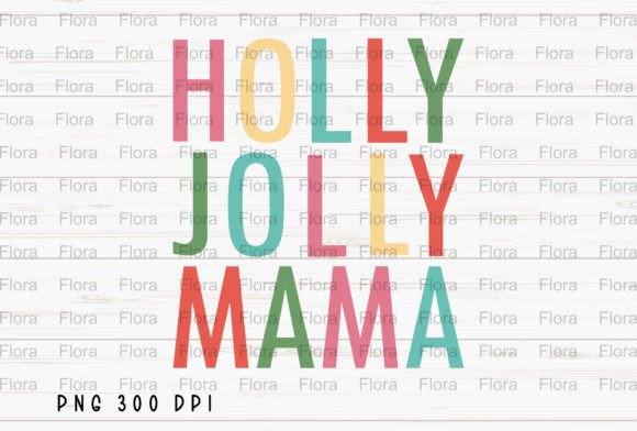 Holly Jolly Mama PNG: Festive Illustrations for Crafts
